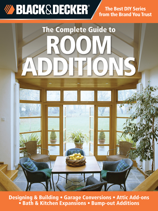 Chris Peterson 的 Black & Decker the Complete Guide to Room Additions 內容詳情 - 可供借閱